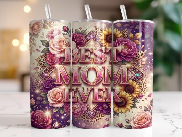 Best Mom Ever Floral Tumbler Wrap PNG